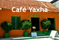 Cafe Yaxha